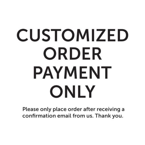 Customized Order Payment (Please place order only after you receive a ...